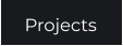 Projects
