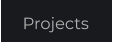 Projects